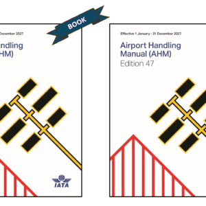 IATA AIRPORT HANDLING MANUAL, 2027 - 47TH EDITION (Pre-sale)