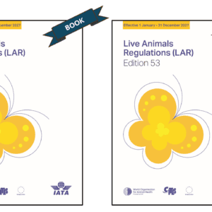 IATA LIVE ANIMAL REGULATIONS (LAR), 2027 – 53rd EDITION (Pre-sale)